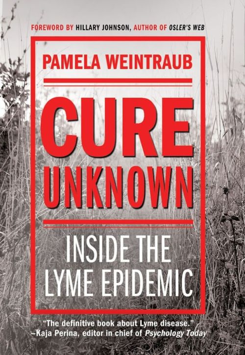 CureUnknown Pamela Weintraub Lyme Disease Books