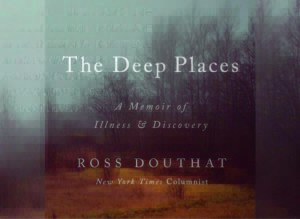The Deep Places. A memoir of Illness & Discovery